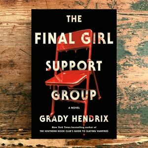 Novel The Final Girl Support Group by Grady Hendrix (Hardcover)